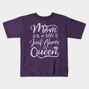 mom is a queen Kids T-Shirt